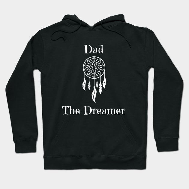 Dad The Dreamer Hoodie by Dad The Dreamer